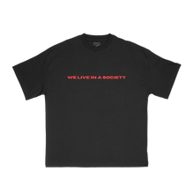 Load image into Gallery viewer, We Live In A Society Tee (Black)
